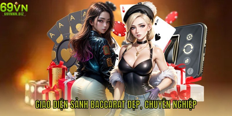 Giao diện sảnh Baccarat đẹp, chuyên nghiệp