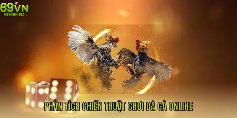 Phân tích chiến thuật chơi đá gà online tối ưu cơ hội thắng